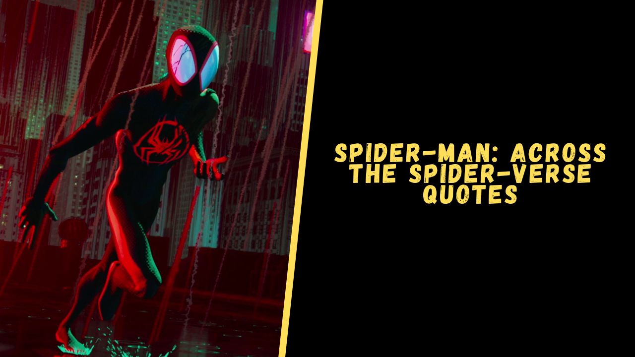 Top 27 Awesome Quotes From Spiderman Across The Spider Verse