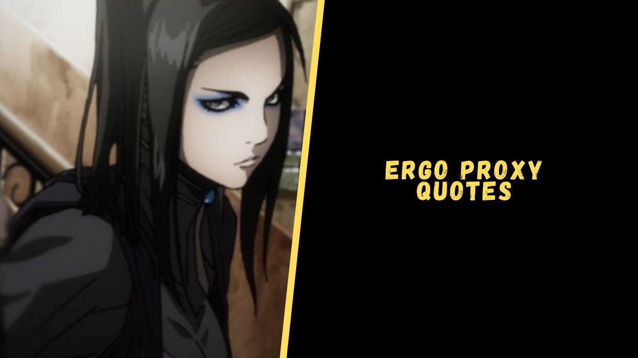 Ergo Proxy quotes