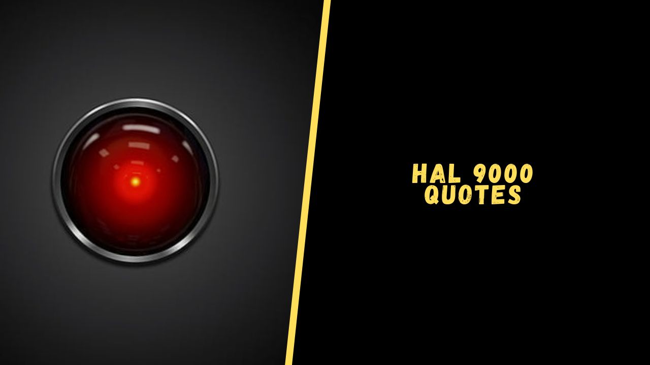 Top 15 Amazing Quotes & Lines From HAL 9000 To Live By