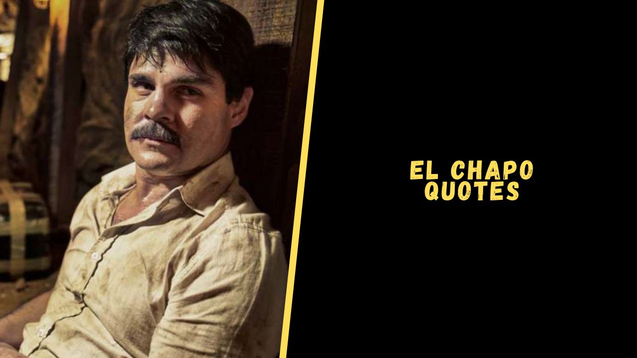 El Chapo Quotes