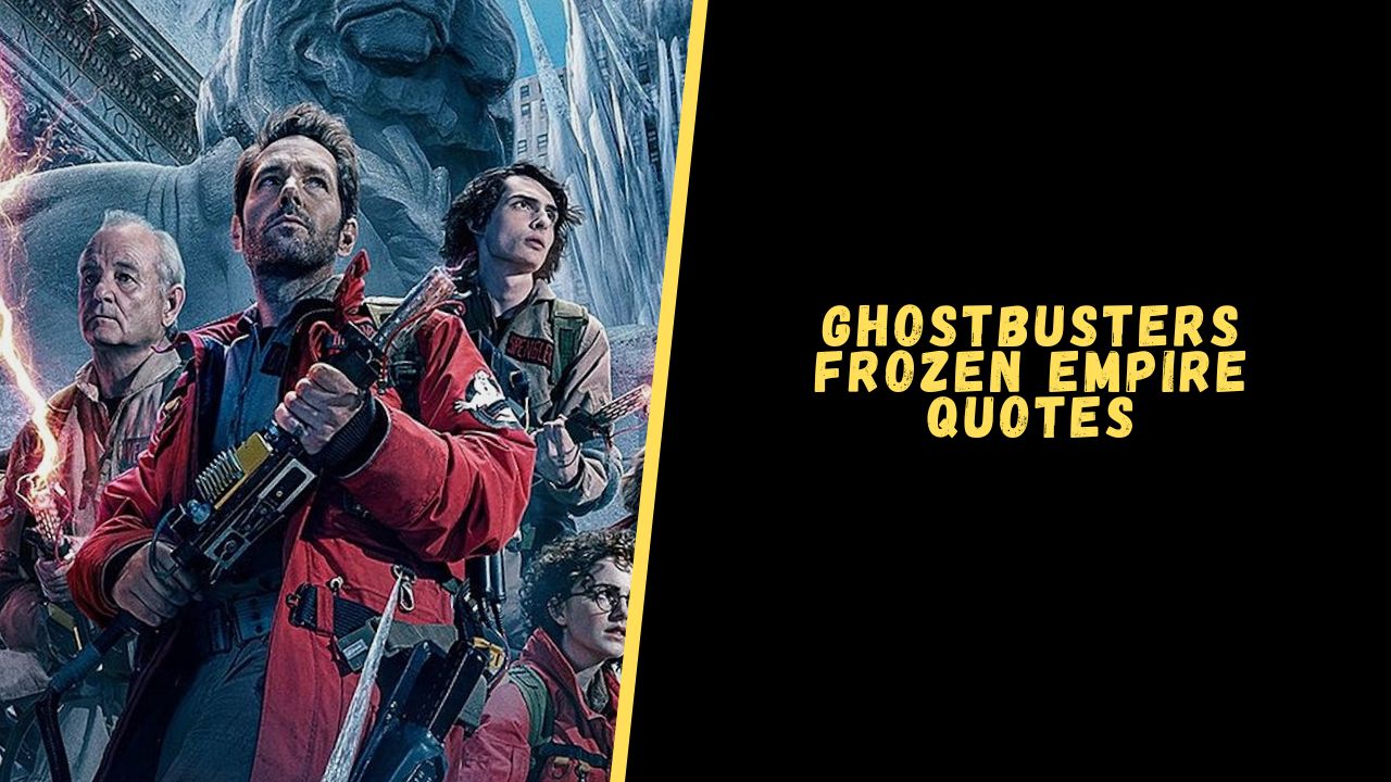 Ghostbusters Frozen Empire Quotes