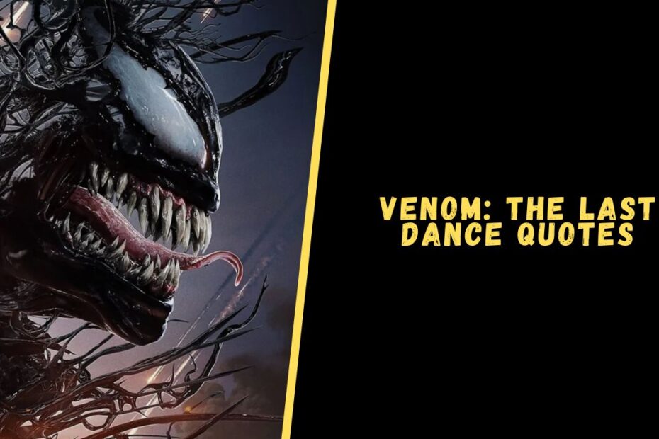 venom the last dance quotes